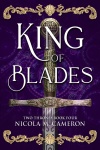 Cover art for the fantasy romance novel King of Blades by Nicola M. Cameron